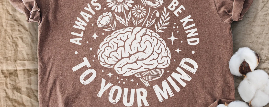 Always Be Kind To Your Mind Tee
