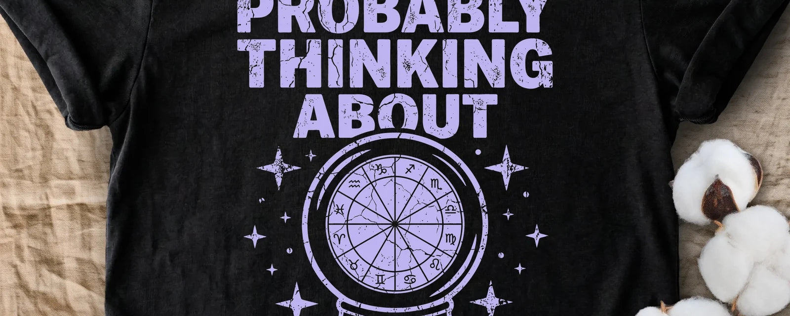 Probably Thinking About My Birth Chart Tee