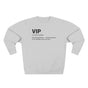 VIP Very Isolated Person Premium Unisex Sweatshirt