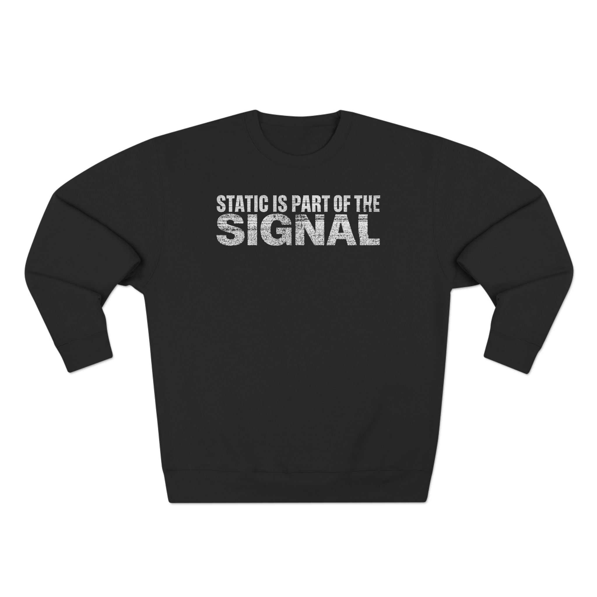 Static is Part of the Signal Premium Unisex Sweatshirt