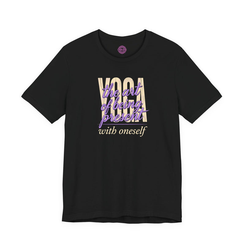 Yoga the Art of Being Present Premium Unisex T-Shirt