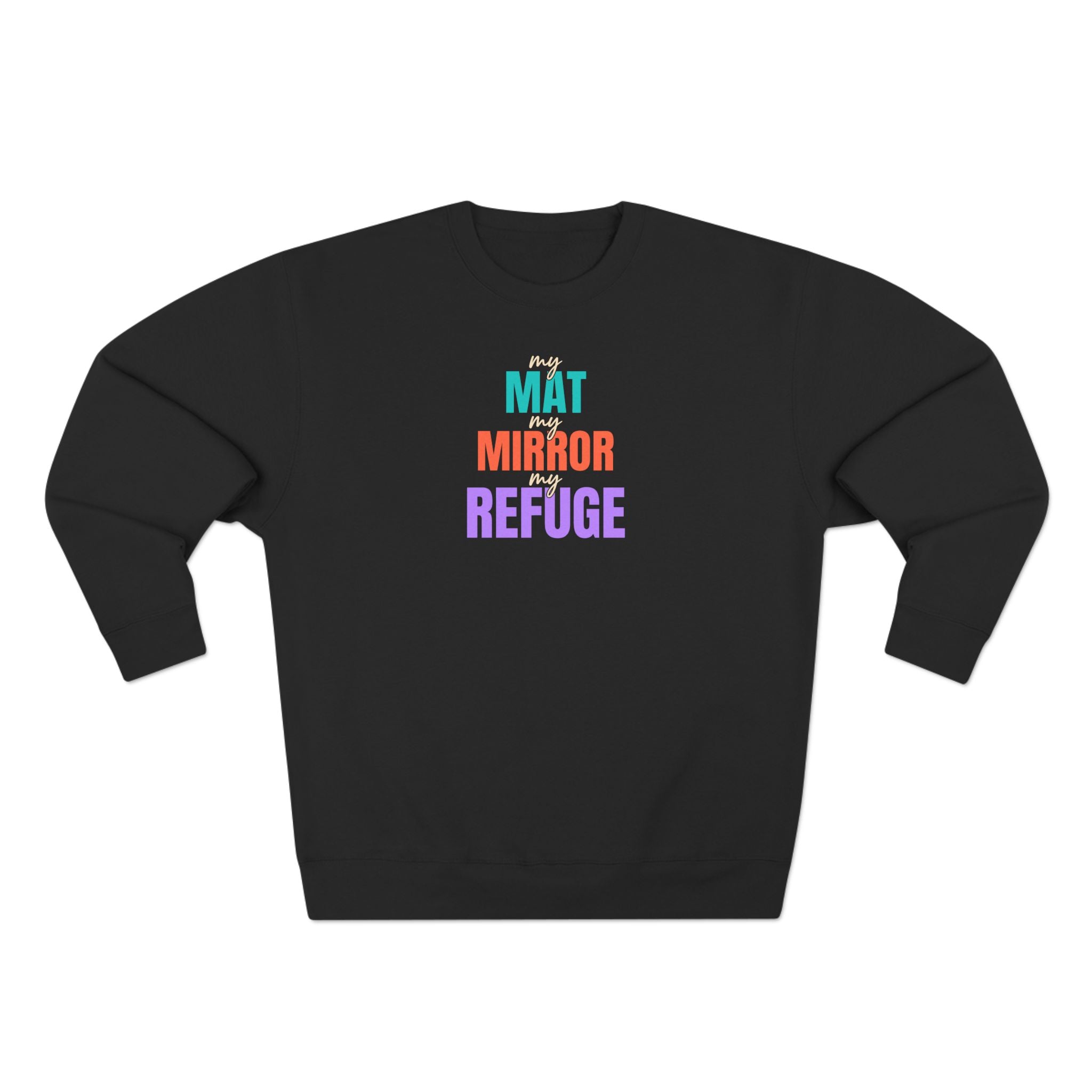 My Mat My Mirror My Refuge Yoga Premium Unisex Sweatshirt