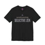 Currently Practicing Selective Zen Premium Unisex T-Shirt