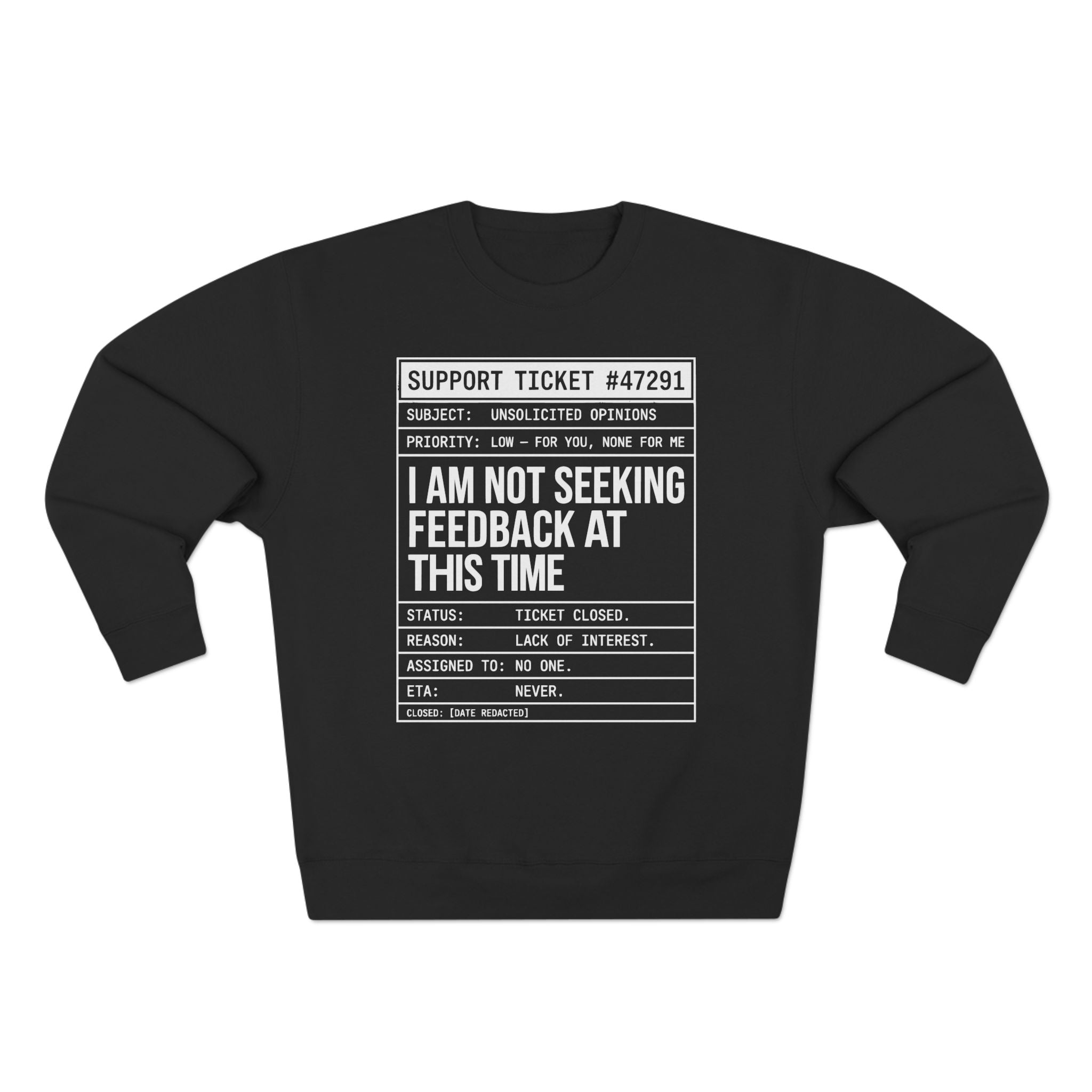 Support Ticket Not Seeking Feedback Premium Unisex Sweatshirt