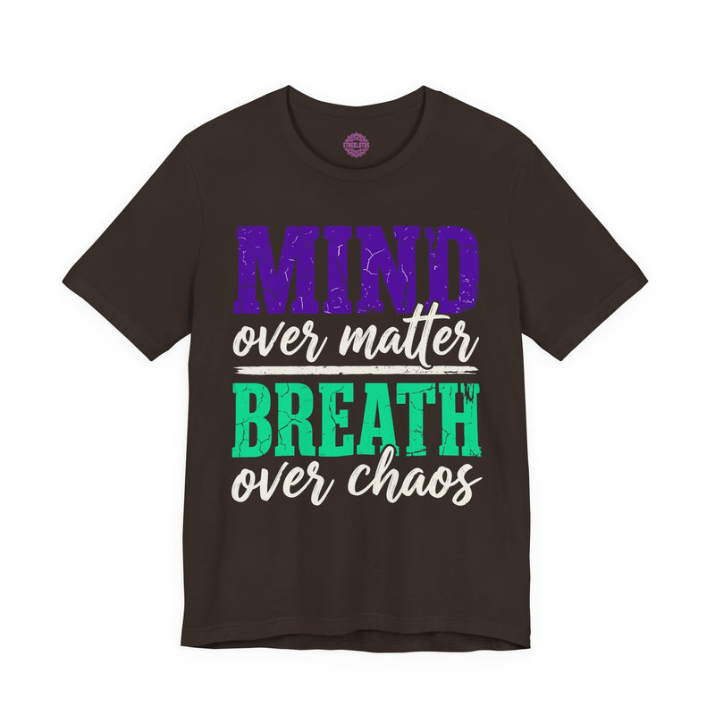 Mind Over Matter Breath Over Chaos Premium Unisex T-Shirt