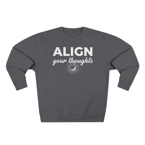 Align Your Thoughts Radiant Mindset Premium Unisex Sweatshirt