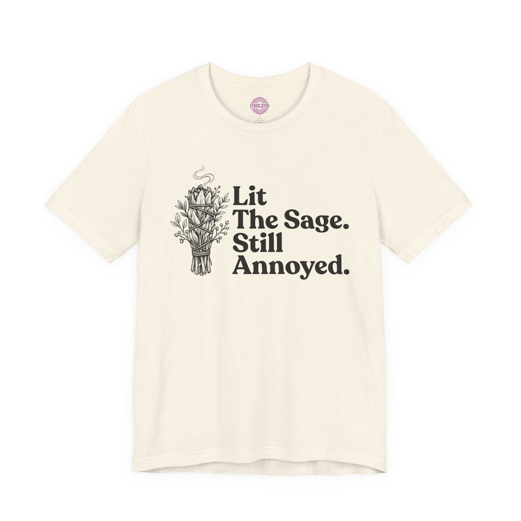 Lit The Sage Still Annoyed Smudge Bundle Premium Unisex T-Shirt