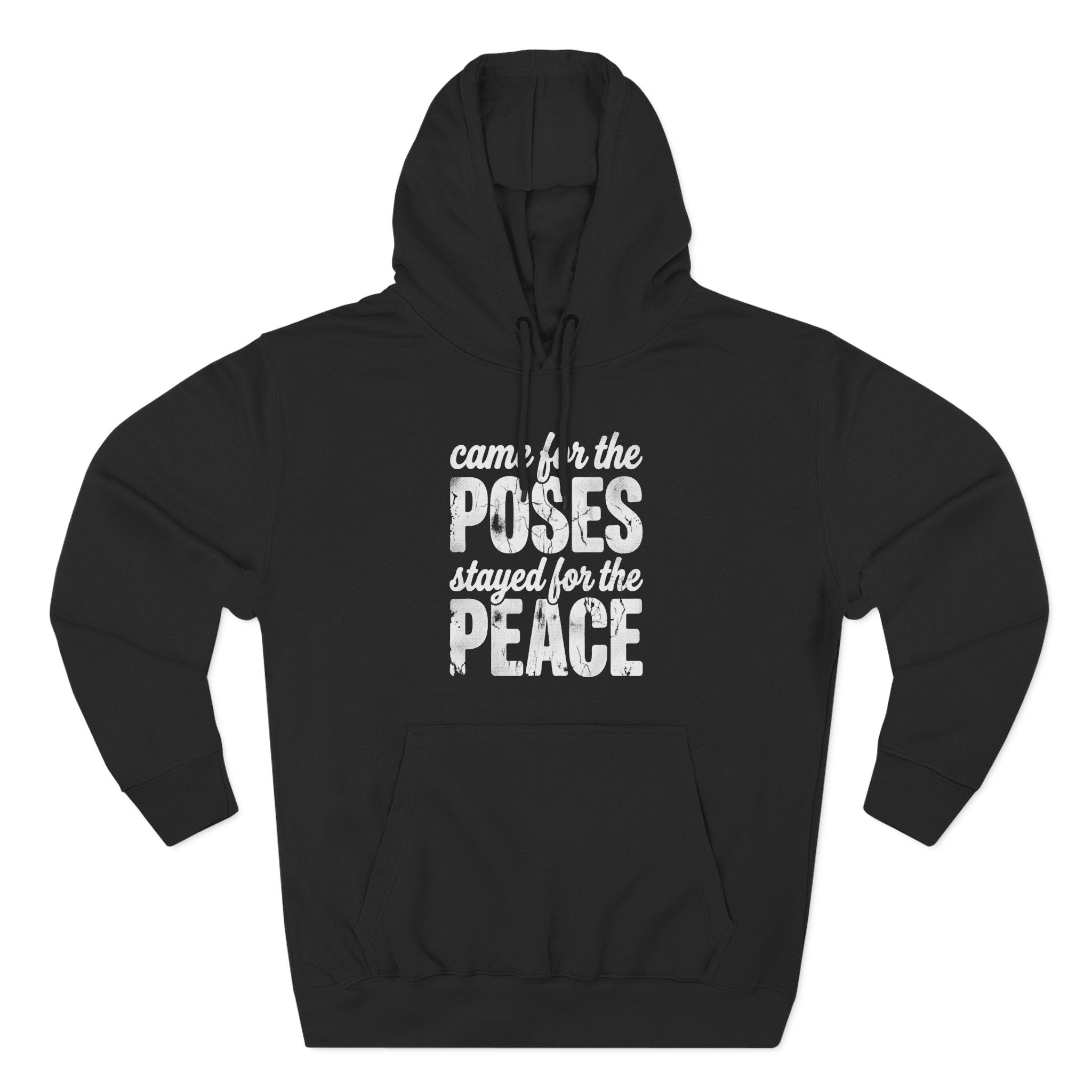 Came for the Poses Stayed for the Peace Yoga Premium Unisex Hoodie