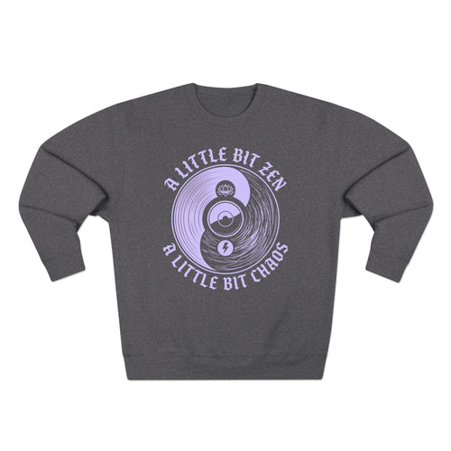 A Little Bit Zen A Little Bit Chaos Yin Yang Premium Unisex Sweatshirt