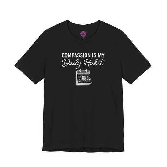 Compassion Is My Daily Habit Heart Calendar Premium Unisex T-Shirt
