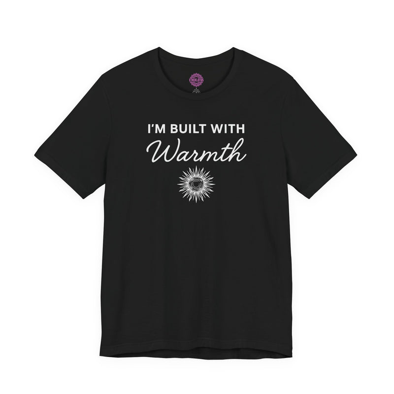 I'm Built With Warmth Radiant Sun Premium Unisex T-Shirt