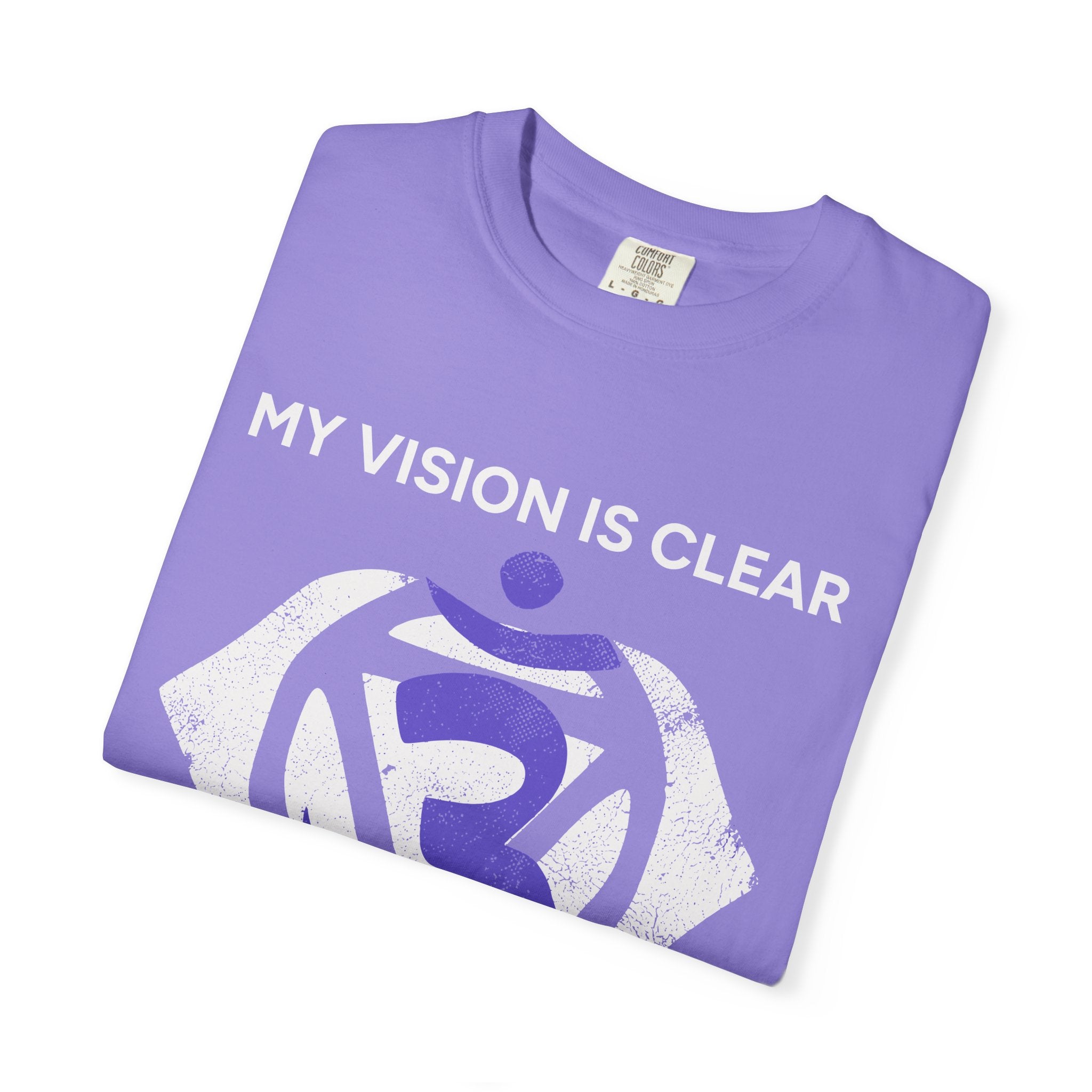 My Vision Is Clear I See Beyond Illusions Third Eye Chakra Comfort Colors® Unisex T-Shirt