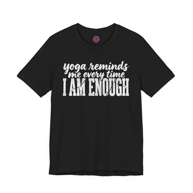 Yoga Reminds Me I Am Enough Premium Unisex T-Shirt