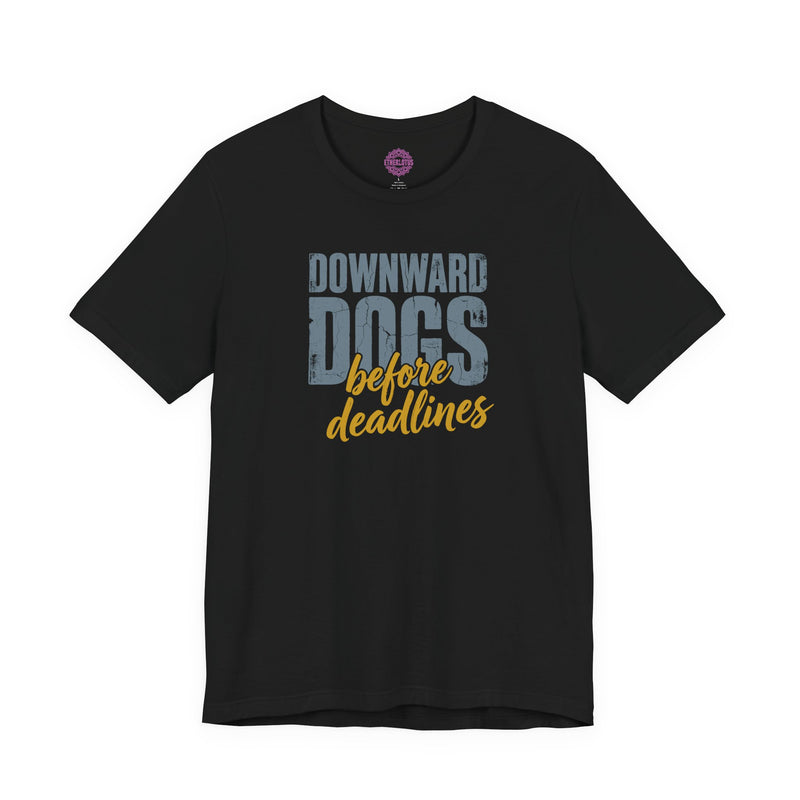 Downward Dogs Before Deadlines Premium Unisex T-Shirt