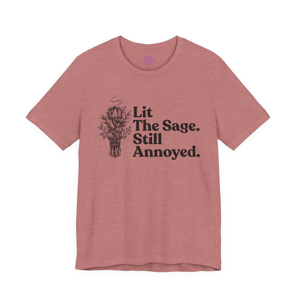 Lit The Sage Still Annoyed Smudge Bundle Premium Unisex T-Shirt