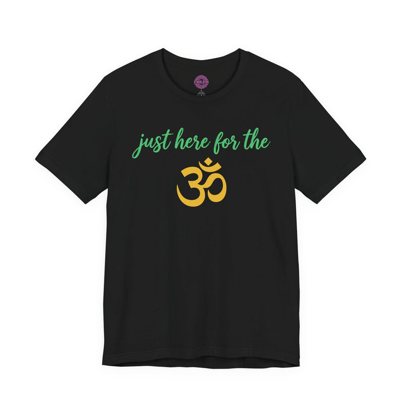 Just Here for the Om Yoga Premium Unisex T-Shirt