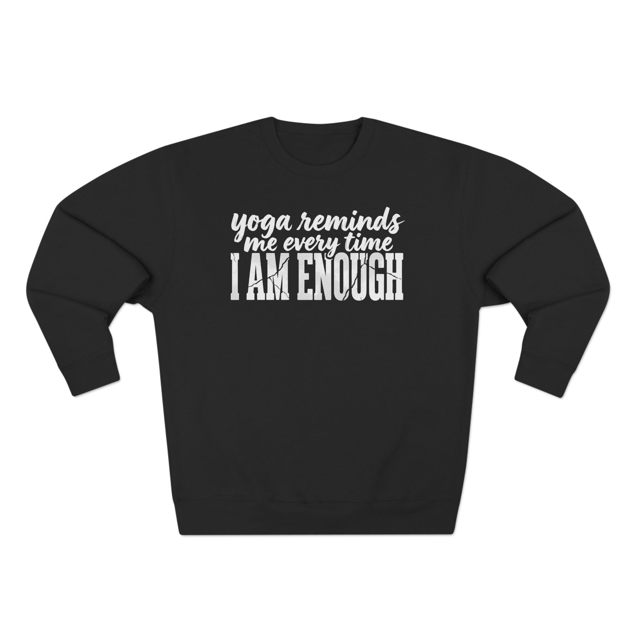 Yoga Reminds Me I Am Enough Premium Unisex Sweatshirt