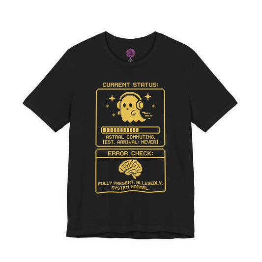 Current Status Astral Commuting Fully Present Allegedly Premium Unisex T-Shirt