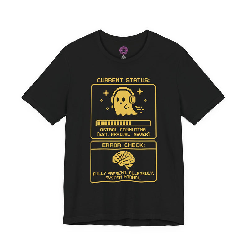 Current Status Astral Commuting Fully Present Allegedly Premium Unisex T-Shirt