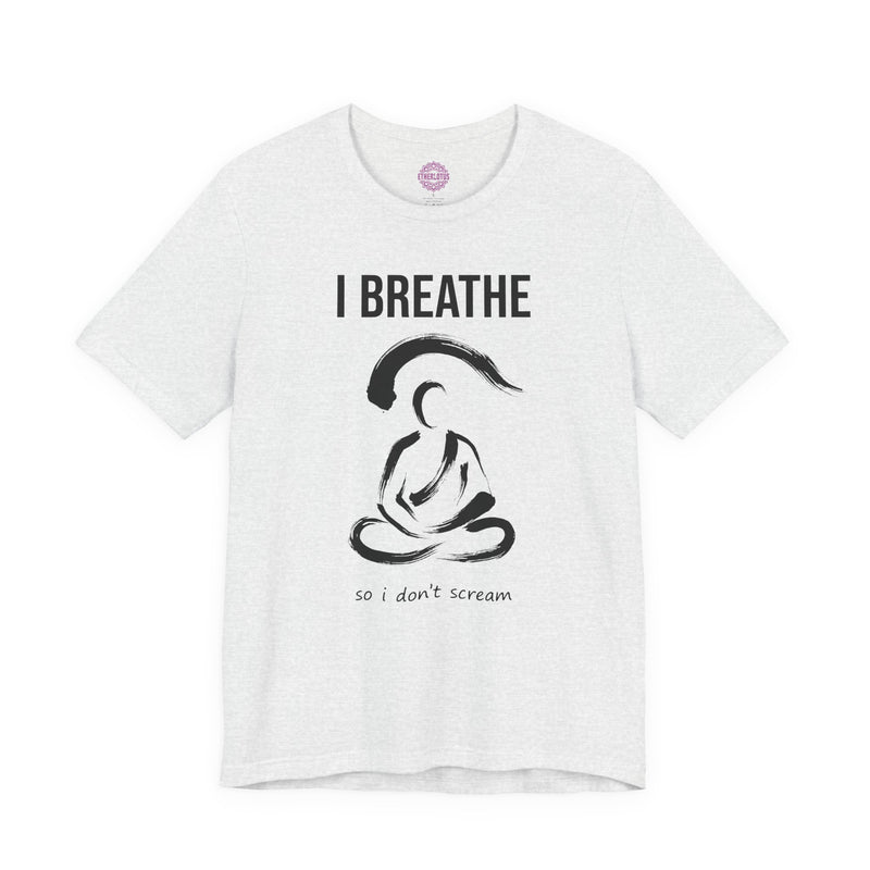 I Breathe So I Don't Scream Ink Meditation Premium Unisex T-Shirt