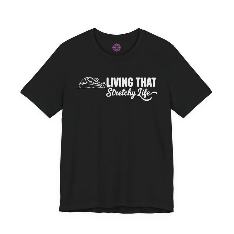 Living That Stretchy Life Yoga Premium Unisex T-Shirt