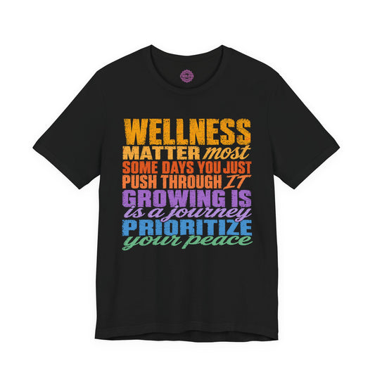 Wellness Matters Most Prioritize Your Peace Premium Unisex T-Shirt