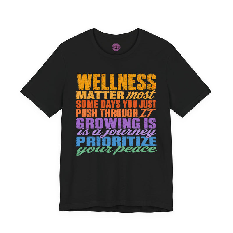 Wellness Matters Most Prioritize Your Peace Premium Unisex T-Shirt