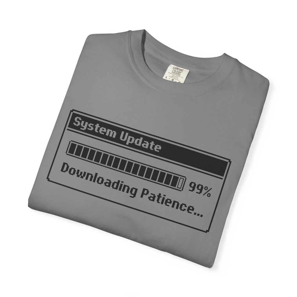System Update Downloading Patience Comfort Colors® Unisex T-Shirt