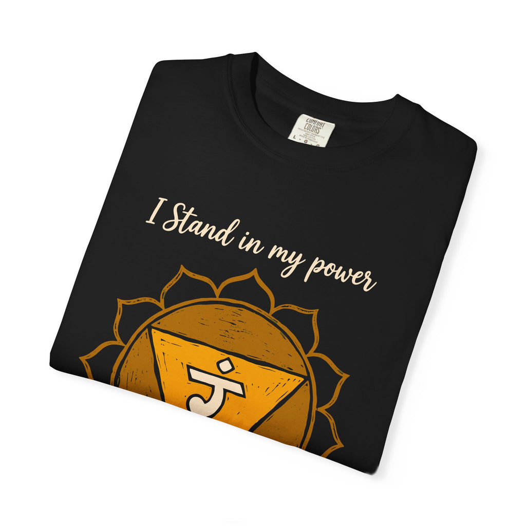 I Stand in My Power Unshaken and Radiant Solar Plexus Chakra Comfort Colors® Unisex T-Shirt