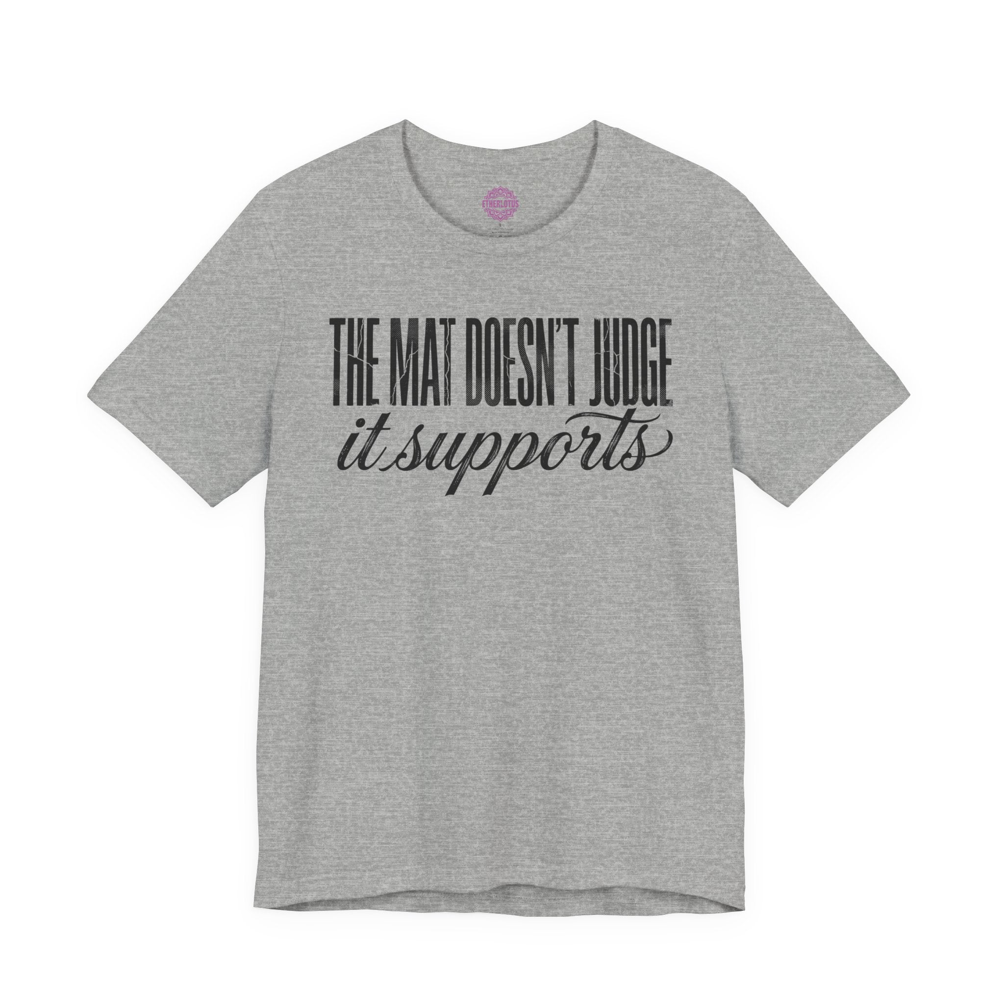The Mat Doesn't Judge It Supports Yoga Premium Unisex T-Shirt