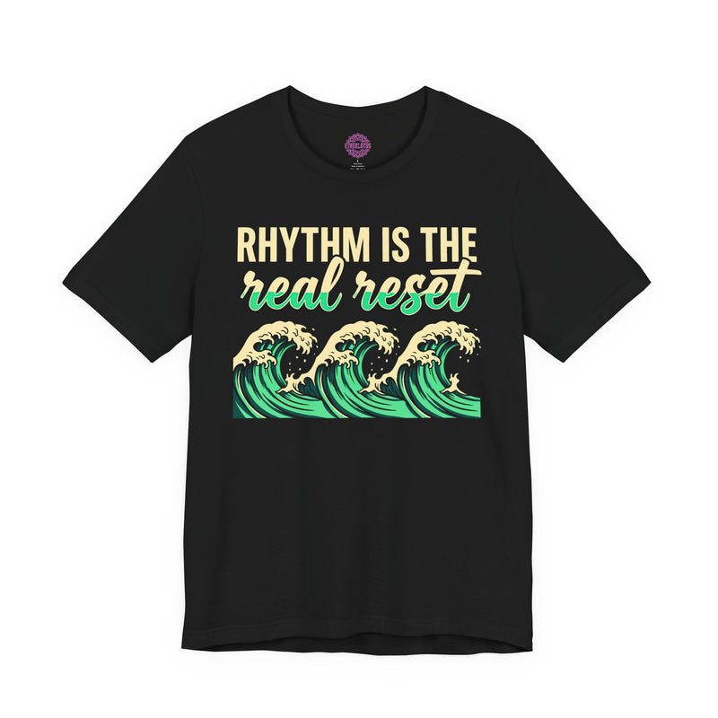 Rhythm Is the Real Reset Premium Unisex T-Shirt