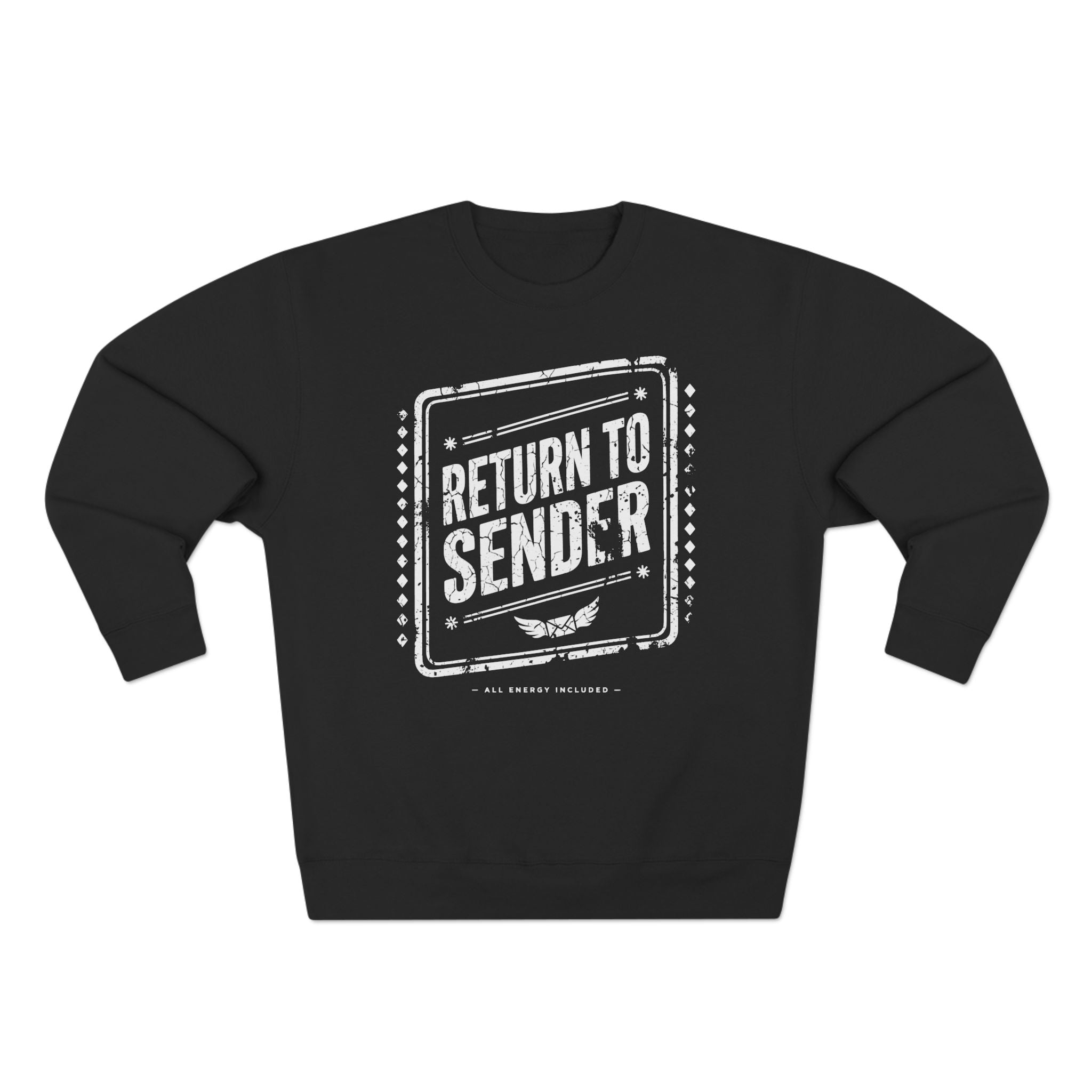 Return To Sender All Energy Included Premium Unisex Sweatshirt