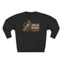 I Burn Sage And Bridges Professionally Premium Unisex Sweatshirt