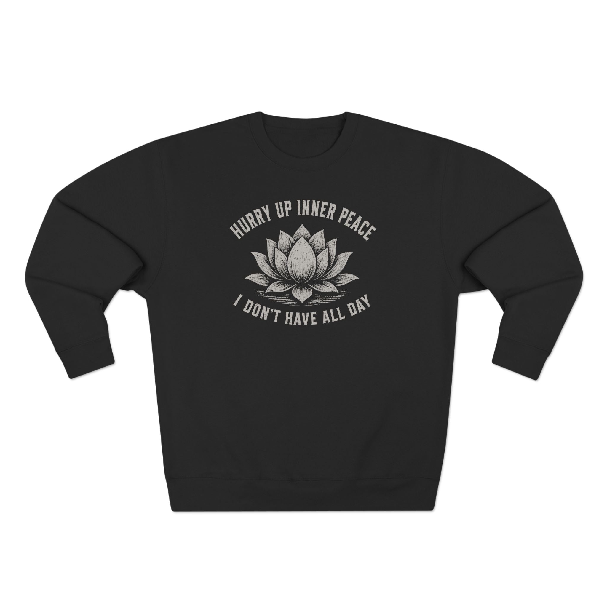 Hurry Up Inner Peace Lotus Spiritual Humor Vintage Premium Unisex Sweatshirt