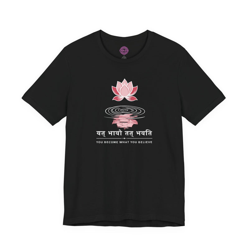 Yat Bhavo Tat Bhavati You Become What You Believe Premium Unisex T-Shirt