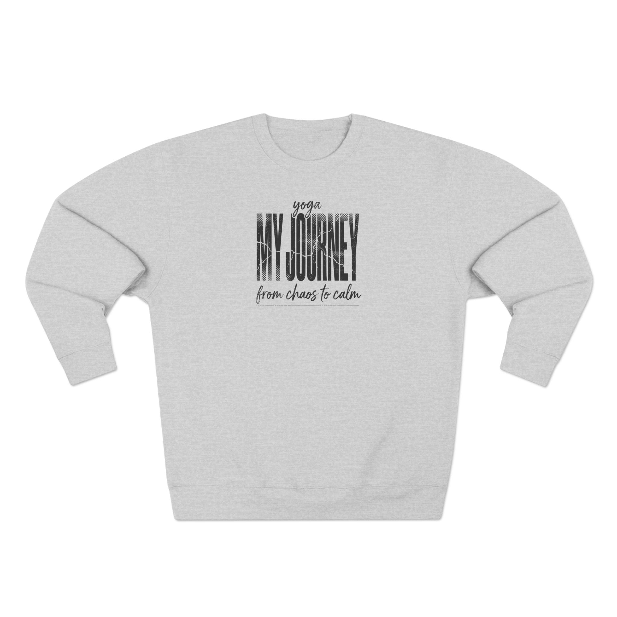 Yoga My Journey From Chaos to Calm Premium Unisex Sweatshirt