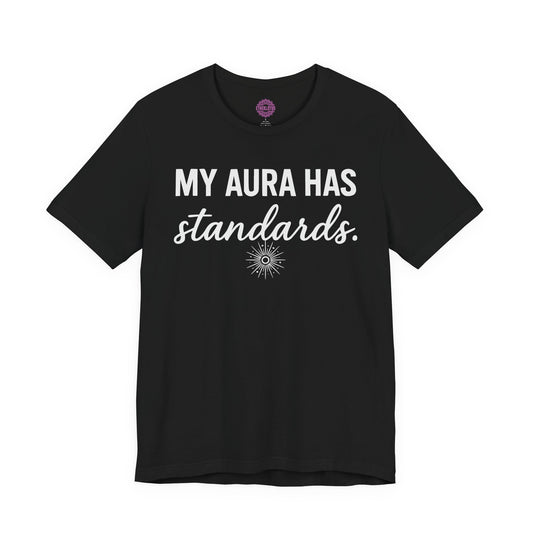 My Aura Has Standards Premium Unisex T-Shirt