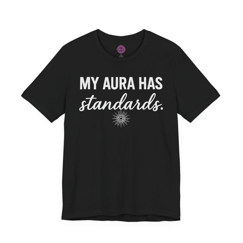 My Aura Has Standards Premium Unisex T-Shirt