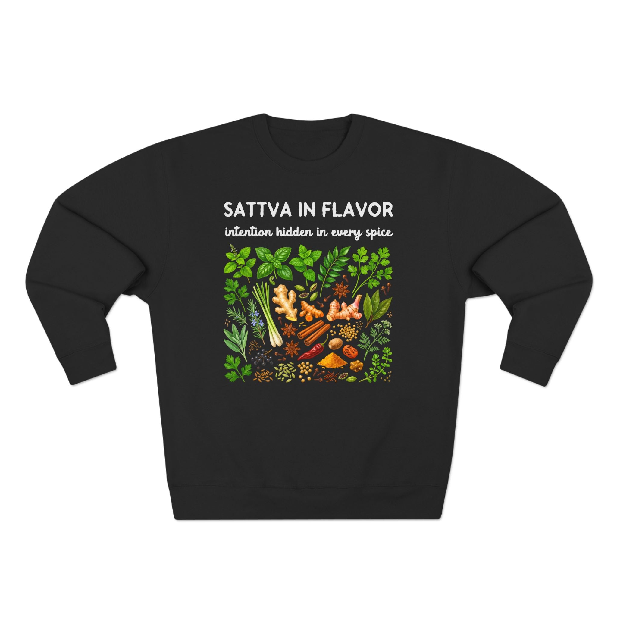 Sattva in Flavor Intention Hidden in Every Spice Premium Unisex Sweatshirt