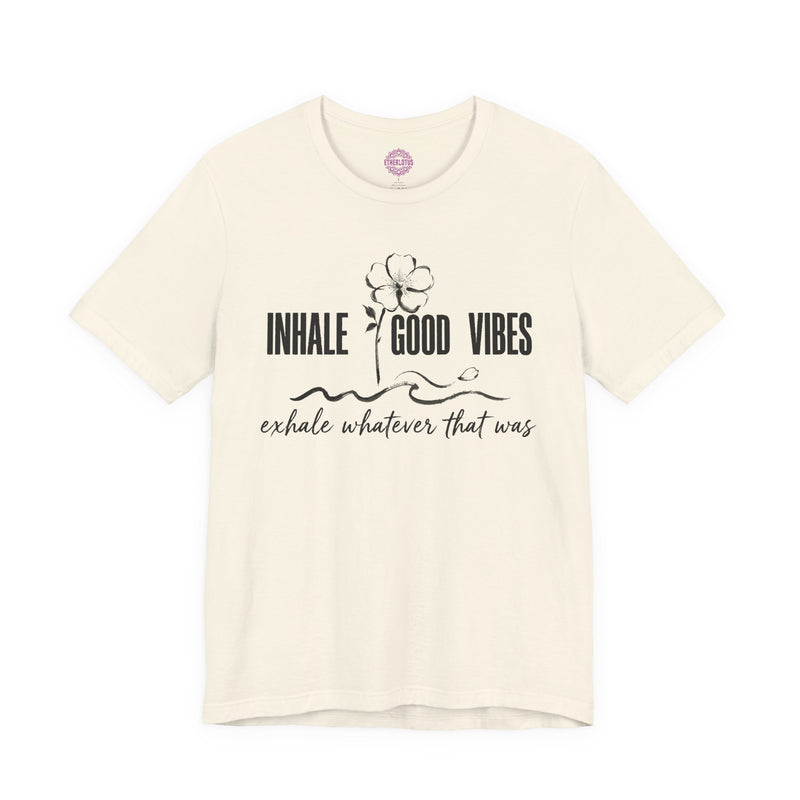 Inhale Good Vibes Exhale Whatever That Was Floral Ink Premium Unisex T-Shirt