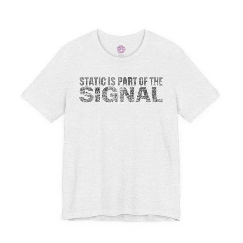 Static is Part of the Signal Premium Unisex T-Shirt