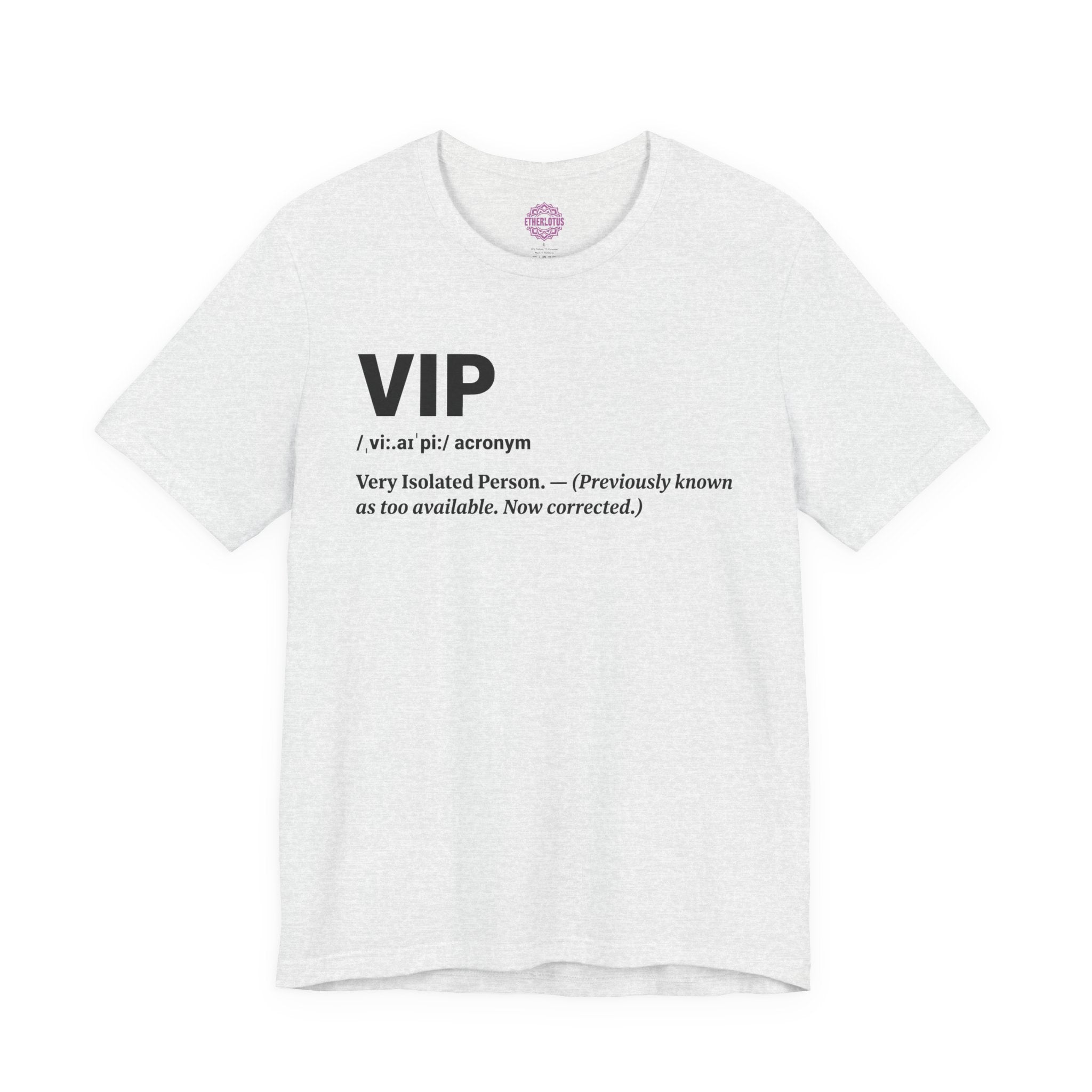 VIP Very Isolated Person Premium Unisex T-Shirt