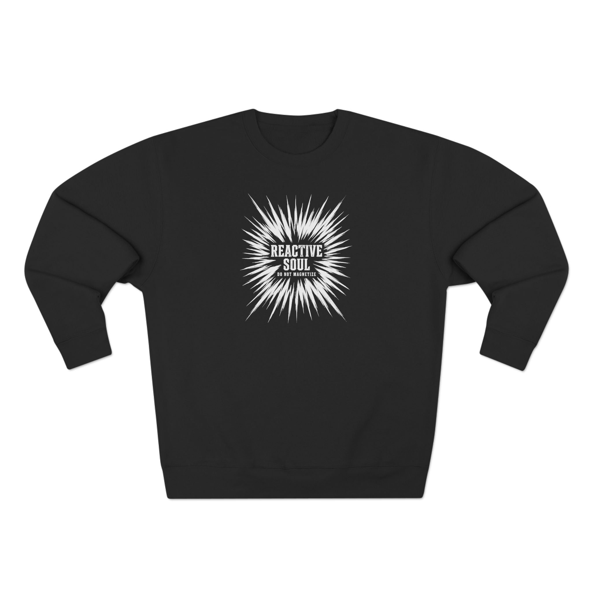 Reactive Soul Do Not Magnetize Premium Unisex Sweatshirt