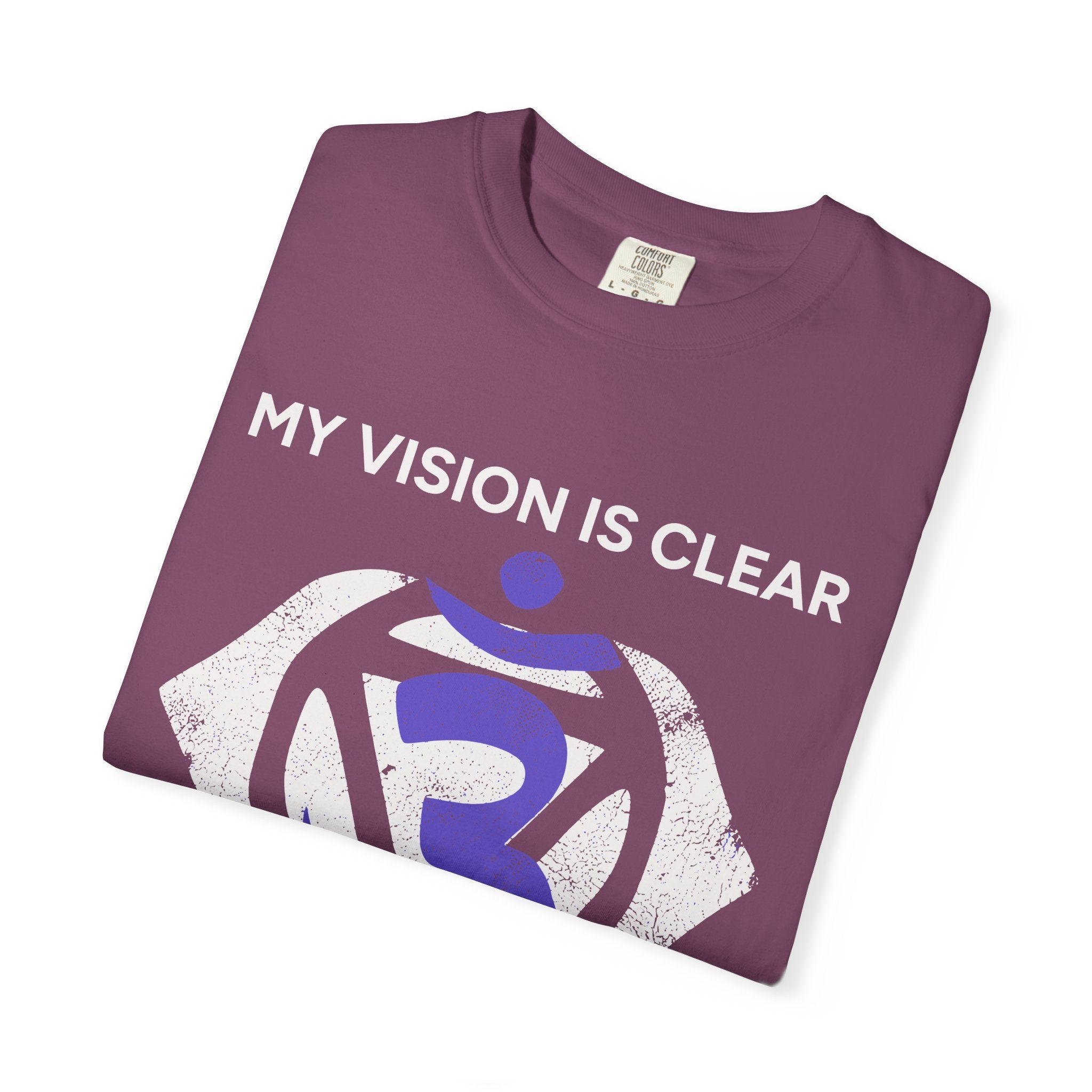 My Vision Is Clear I See Beyond Illusions Third Eye Chakra Comfort Colors® Unisex T-Shirt