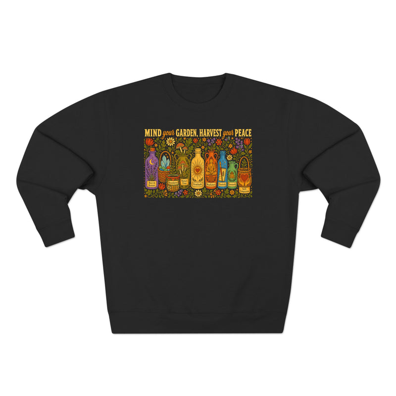 1029 Mind Your Garden Harvest Your Peace Apothecary Premium Unisex Sweatshirt