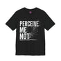 Perceive Me Not Premium Unisex T-Shirt