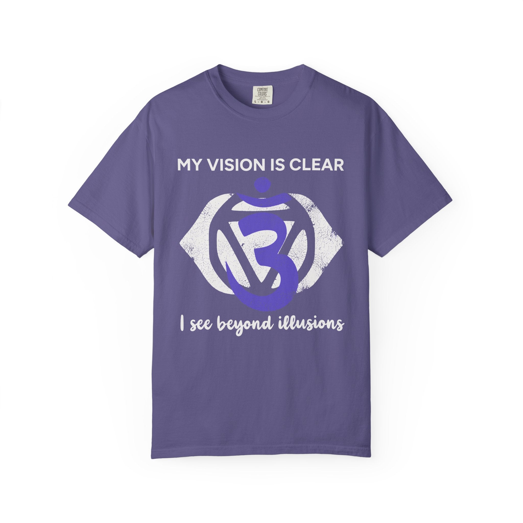 My Vision Is Clear I See Beyond Illusions Third Eye Chakra Comfort Colors® Unisex T-Shirt