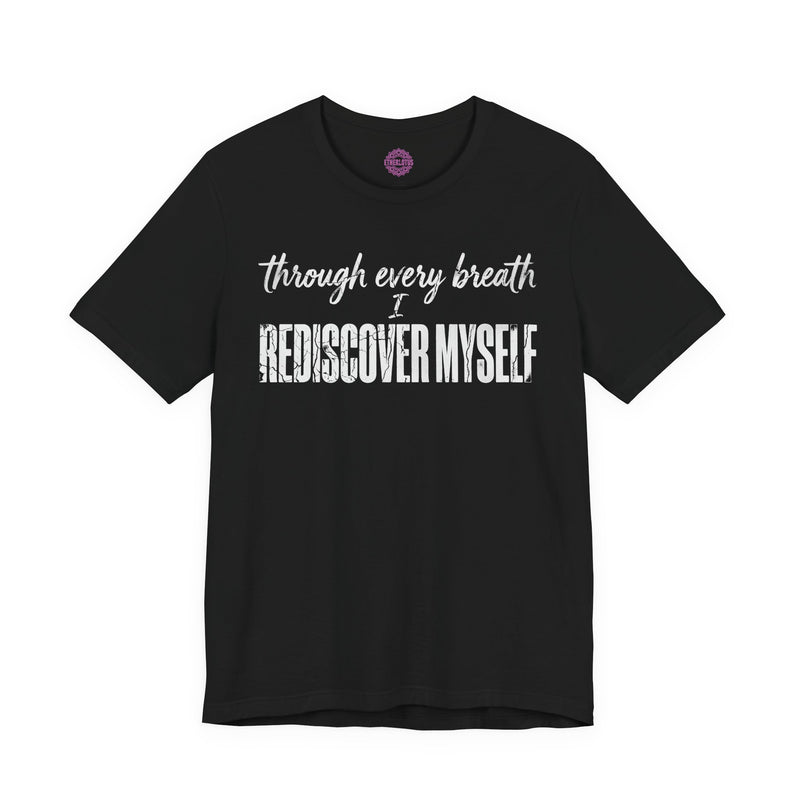 Through Every Breath Rediscover Myself Yoga Premium Unisex T-Shirt