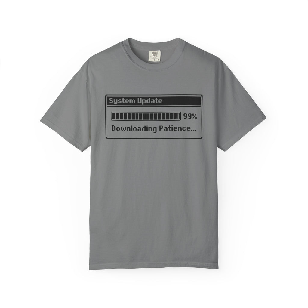 System Update Downloading Patience Comfort Colors® Unisex T-Shirt