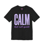 Calm But Not Quiet Premium Unisex T-Shirt
